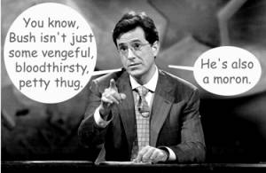 Steven Colbert - Bush Isn't Just Vengeful